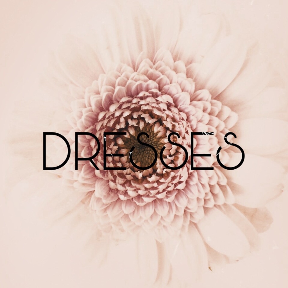 DRESSES